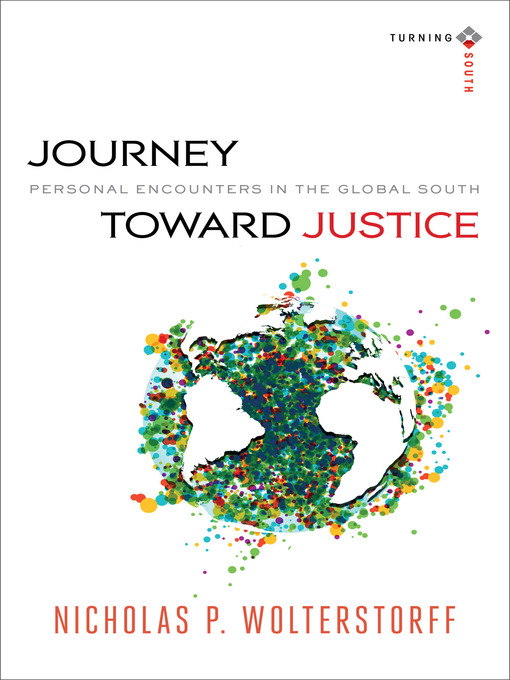 Title details for Journey toward Justice by Nicholas P. Wolterstorff - Available